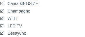 R Cama kINGSIZE R Champagne R Wi-Fi R LED TV R Desayuno